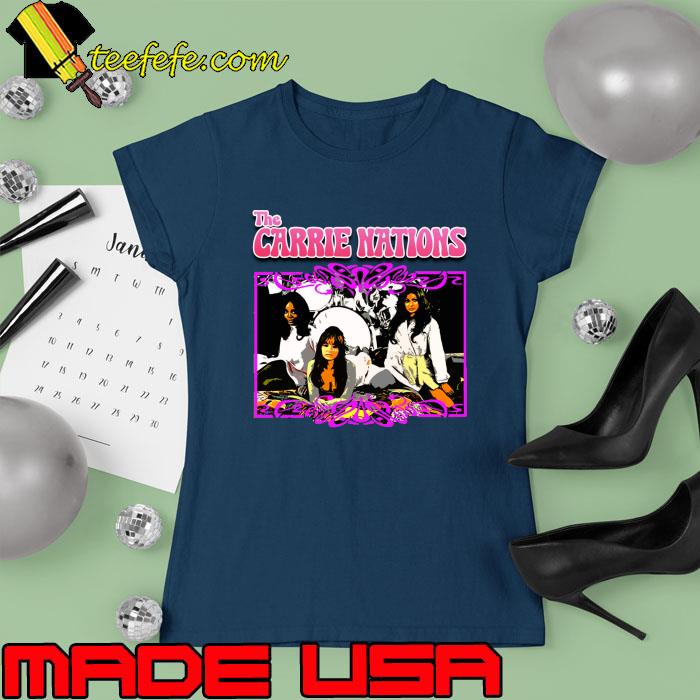 The Carrie Nations band T-Shirt Ladies tee The Carrie Nations band T-Shirt Ladies tee
