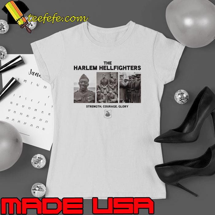 The Harlem Hellfighters Strength Courage Glory Infantry Regiment T-Shirt Ladies tee The Harlem Hellfighters Strength Courage Glory Infantry Regiment T-Shirt Ladies tee