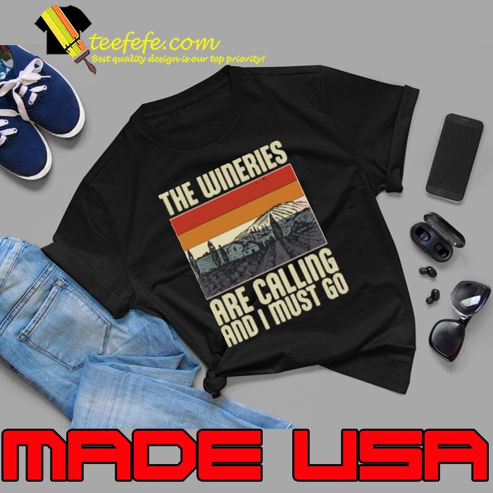 The Wineries Are Calling And I Must Go Vintage T-Shirt Unisex The Wineries Are Calling And I Must Go Vintage T-Shirt Unisex
