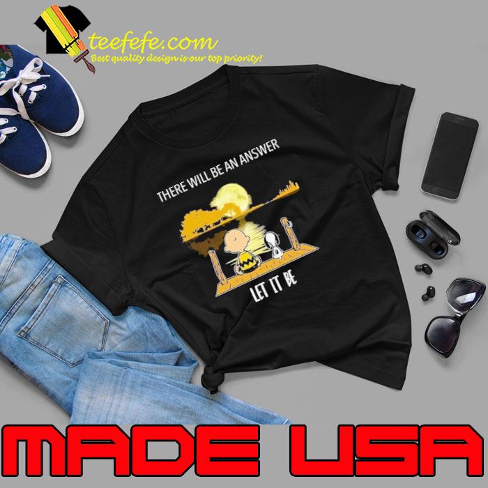 There will be an answer let it be snoopy and charlie moon shirt There will be an answer let it be snoopy and charlie moon shirt