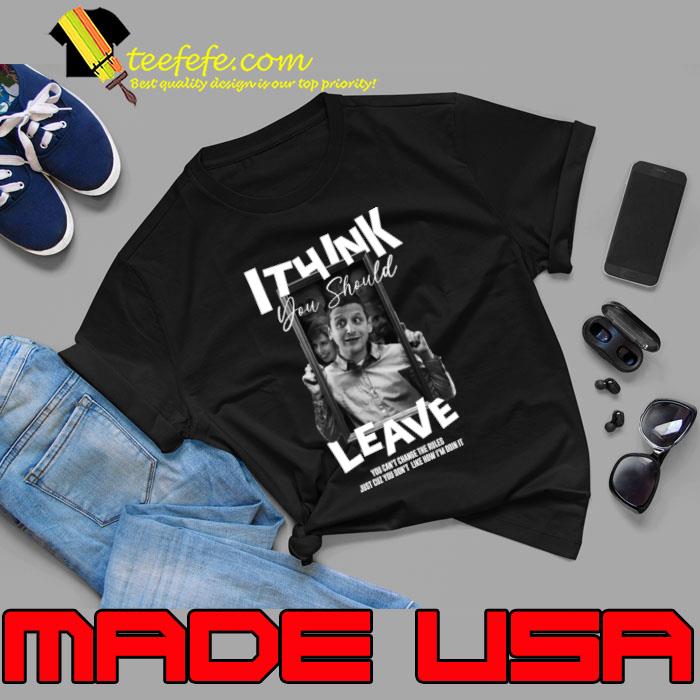Tim i think you should leave you can't change the rules don't like how doin T-Shirt Unisex Tim i think you should leave you can't change the rules don't like how doin T-Shirt Unisex