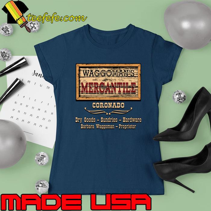 Waggoman's Mercantile Coronado Dry Goods Sundries The Man From Laramie T-Shirt Ladies tee Waggoman's Mercantile Coronado Dry Goods Sundries The Man From Laramie T-Shirt Ladies tee