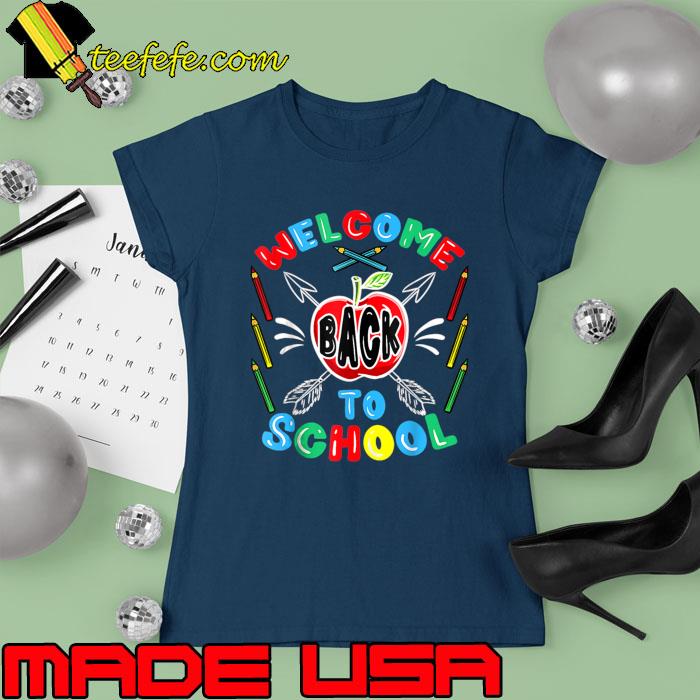 Welcome Back To School First Day Of School Teachers Apple T-Shirt Ladies tee Welcome Back To School First Day Of School Teachers Apple T-Shirt Ladies tee