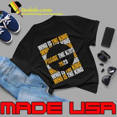 Who is The Praise the King 2023 T-Shirt