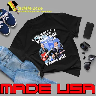 Yes i am old but i saw Vince Gill on stage signature shirt