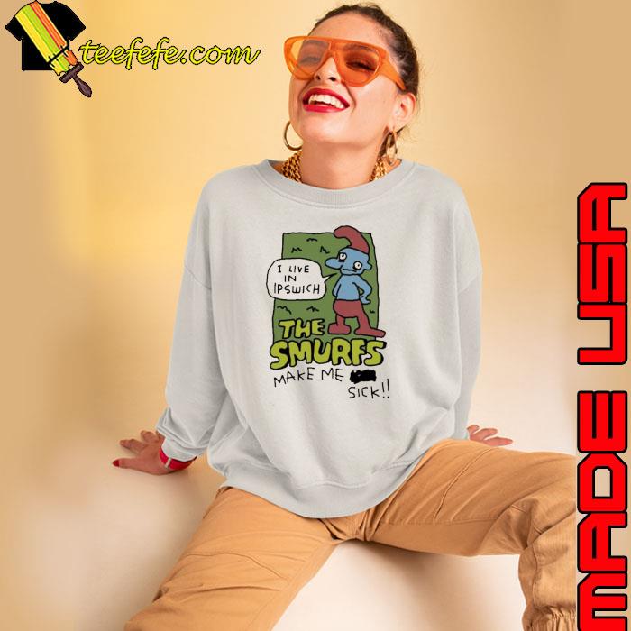 Zoe Bread I live in ipswich the smurf make me sick shirt