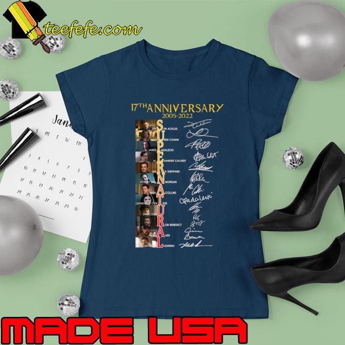 17Th Anniversary 2005 2022 Supernatural Signatures T-Shirt Ladies tee 17Th Anniversary 2005 2022 Supernatural Signatures T-Shirt Ladies tee