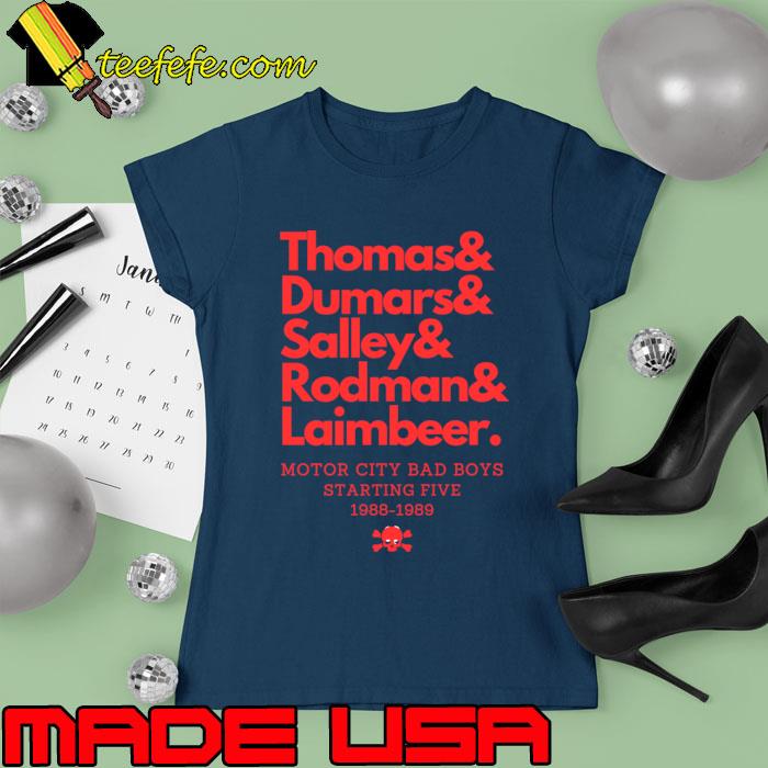 1988-1989 Detroit's Starting Five! Thomas And Dumars Salley Rodman T-Shirt Ladies tee 1988-1989 Detroit's Starting Five! Thomas And Dumars Salley Rodman T-Shirt Ladies tee