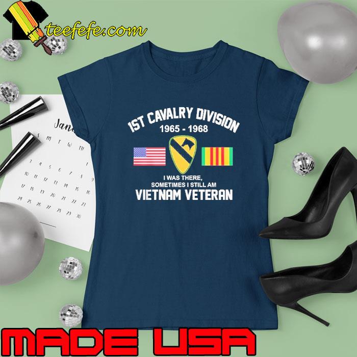 1st cavalry division i was there sometimes still am vietnam veteran s Ladies tee 1st cavalry division i was there sometimes still am vietnam veteran s Ladies tee