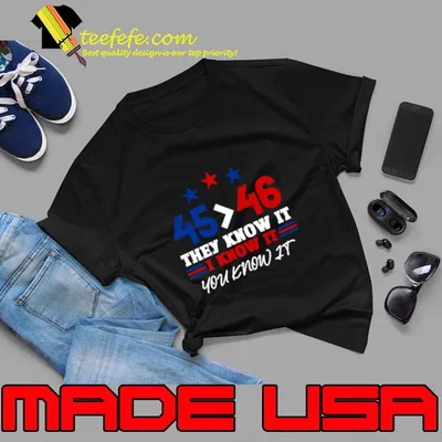 45 Is Greater Than 46 They Know It I Know It You Know It 2 T-Shirt