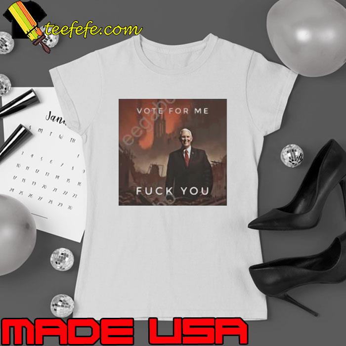 Aelthemplaer Vote For Me Fuck You Shirt