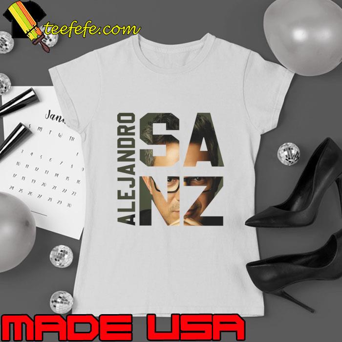 Alejandro Sanz Spanish singer musician and composer T-Shirt Ladies tee Alejandro Sanz Spanish singer musician and composer T-Shirt Ladies tee