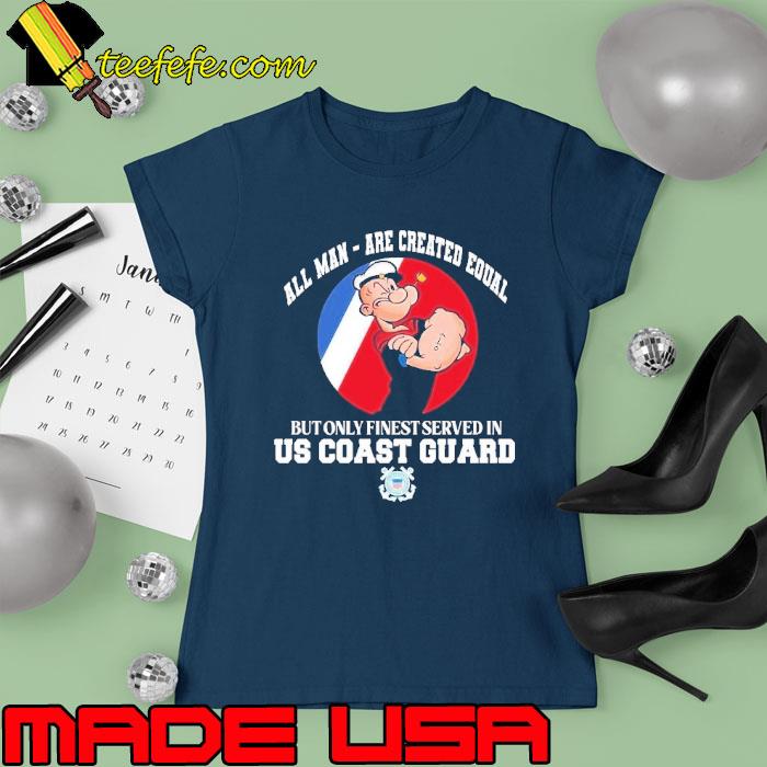 All man are created equal only served us coast guard logo s Ladies tee All man are created equal only served us coast guard logo s Ladies tee