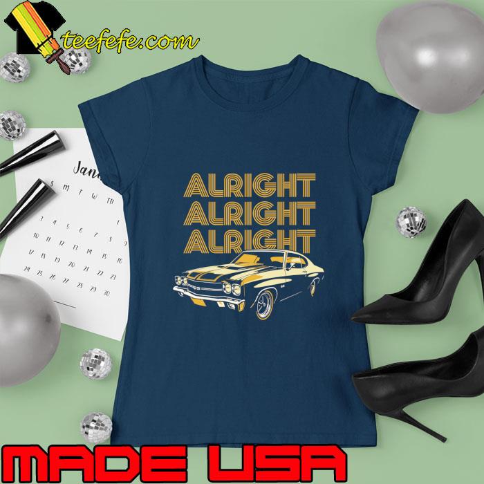 Alright Alright Alright - Dazed & Confused Movie T-Shirt Ladies tee Alright Alright Alright - Dazed & Confused Movie T-Shirt Ladies tee