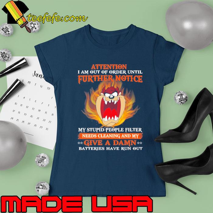 Attention further notice stupid people filter give a damn Tasmanian s Ladies tee Attention further notice stupid people filter give a damn Tasmanian s Ladies tee