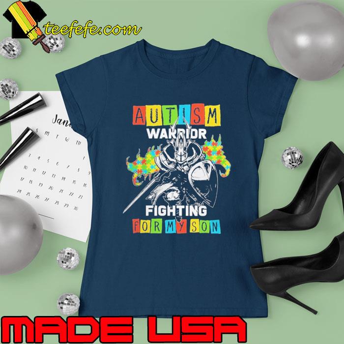 Autism Warrior Fighting For My Son s Ladies tee Autism Warrior Fighting For My Son s Ladies tee