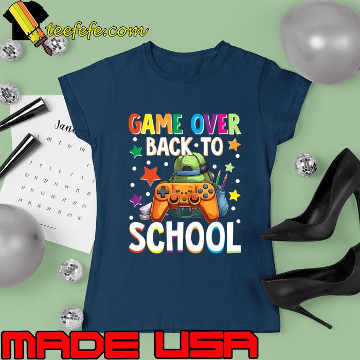 Back to School Game Over Controller Teacher Student T-Shirt Ladies tee Back to School Game Over Controller Teacher Student T-Shirt Ladies tee