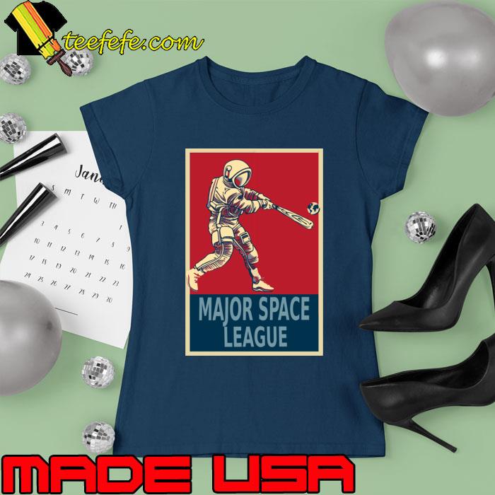 Baseball Astronaut Major Space League T-Shirt Ladies tee Baseball Astronaut Major Space League T-Shirt Ladies tee
