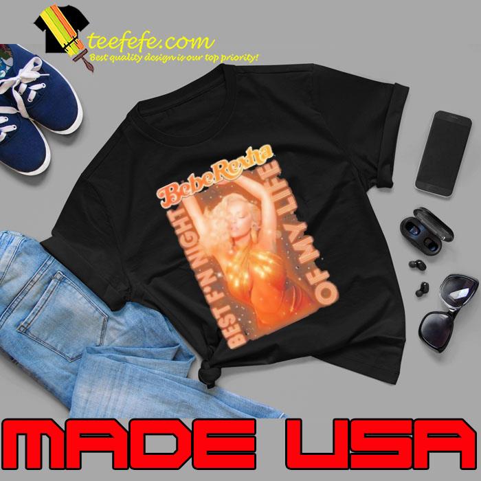 Bebe Rexha Best F’n Night of My Life Tour 2023 Shirt Bebe Rexha Best F’n Night of My Life Tour 2023 Shirt
