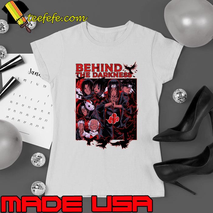 Best itachi Behind The Darkness T-Shirt Ladies tee Best itachi Behind The Darkness T-Shirt Ladies tee