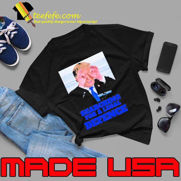 Best trump Searching For a Legal Defence Shirt