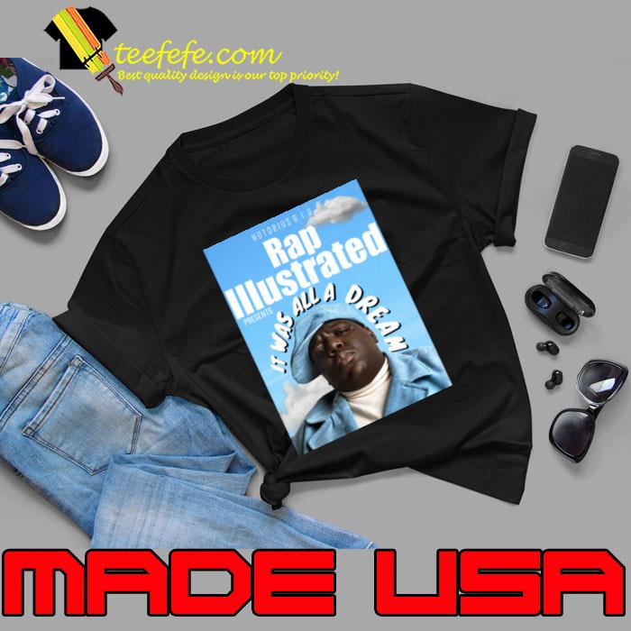 Biggie smalls dream notorius illustrated it was all a dreamT-Shirt Biggie smalls dream notorius illustrated it was all a dreamT-Shirt