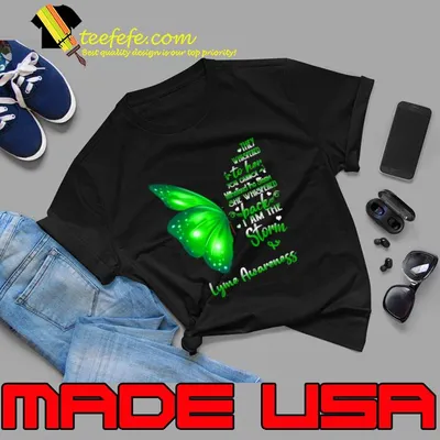 Buterfly They Whispered Her You Cannot Whispered I Am The Storm Lyme Awareness T-Shirt