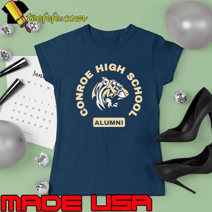 Conroe high school alumni tiger s Ladies tee Conroe high school alumni tiger s Ladies tee