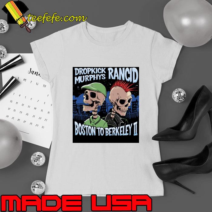 Dropkicks Murphys Boston To Berkeley II Skulls Rancid T-Shirt Ladies tee Dropkicks Murphys Boston To Berkeley II Skulls Rancid T-Shirt Ladies tee