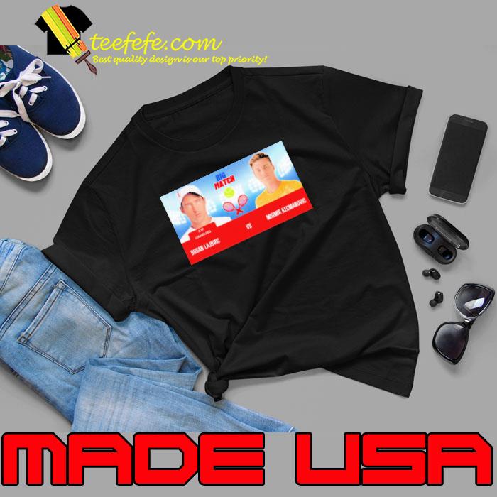 Dusan Lajovic vs Miomir Kecmanovic Tennis shirt