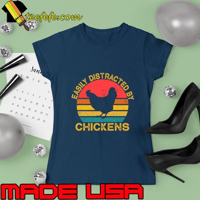 Easily Distracted By Chickens Vintage T-Shirt Ladies tee Easily Distracted By Chickens Vintage T-Shirt Ladies tee