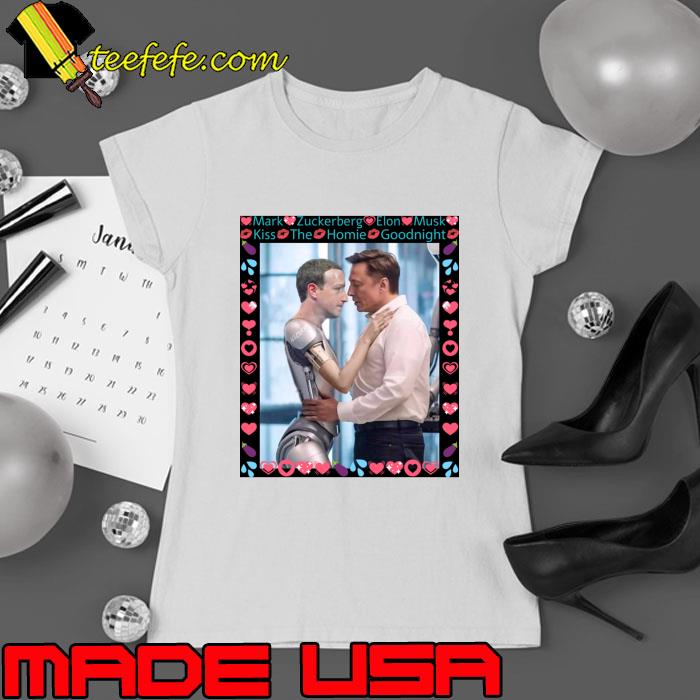 Elon Musk and Mark Zuckerberg are in love! Kiss the homies goodnight you two! T-Shirt Ladies tee Elon Musk and Mark Zuckerberg are in love! Kiss the homies goodnight you two! T-Shirt Ladies tee