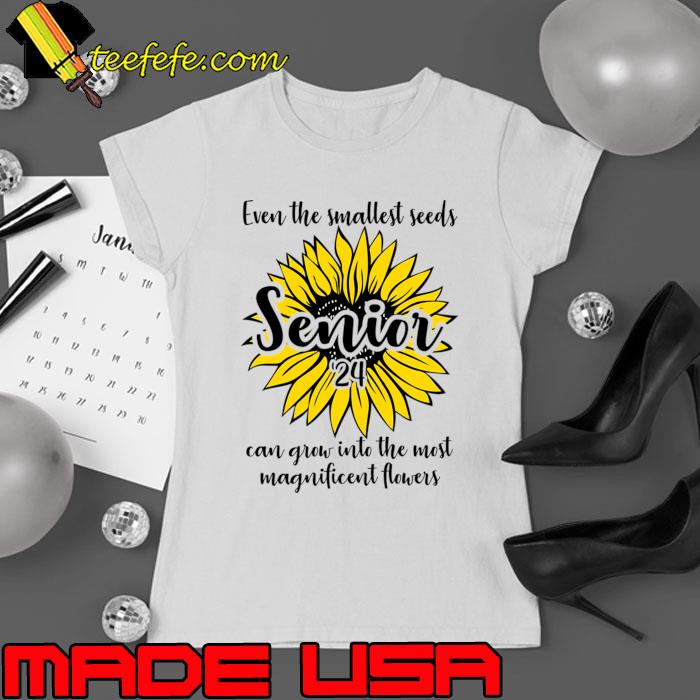 Even The Smallest Seeds Can Grow Into The Most Sunflower Class of 2024 T-Shirt Ladies tee Even The Smallest Seeds Can Grow Into The Most Sunflower Class of 2024 T-Shirt Ladies tee