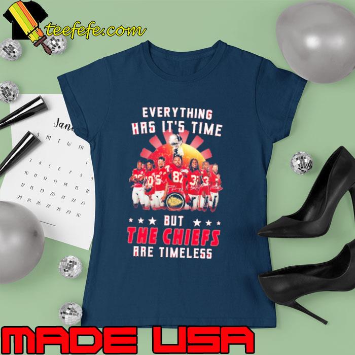 Everything has it’s time but the Chiefs are timeless s Ladies tee Everything has it’s time but the Chiefs are timeless s Ladies tee