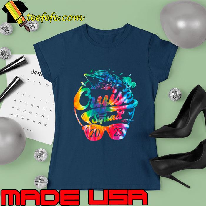 Family Cruise Squad 2023 Cruising Trip Party Vacation Tye Die T-Shirt Ladies tee Family Cruise Squad 2023 Cruising Trip Party Vacation Tye Die T-Shirt Ladies tee
