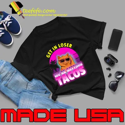 Get In Loser We’re Getting Tacos Retro Cat Sunglasses T-Shirt