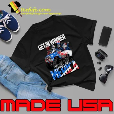 Get in Winner This is America US Presidents 4th of July Monster Truck T-Shirt