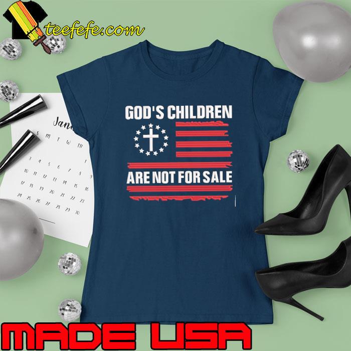 God's children are not for sale american flag cross star s Ladies tee God's children are not for sale american flag cross star s Ladies tee