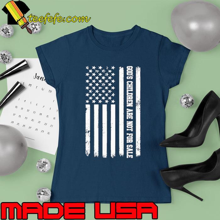God's Children Are Not For Sale American Flag T-Shirt Ladies tee God's Children Are Not For Sale American Flag T-Shirt Ladies tee