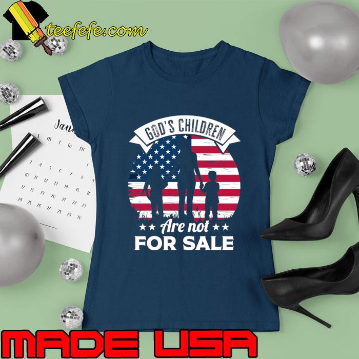 God's children are not for sale star american flag T-Shirt Ladies tee God's children are not for sale star american flag T-Shirt Ladies tee