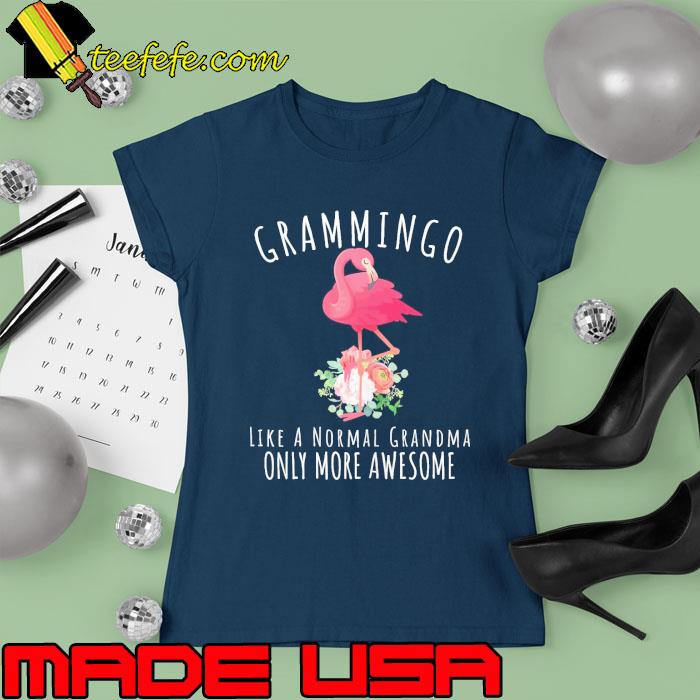 Grammingo Like An Grandma Only Awesome Flamingo Flower s Ladies tee Grammingo Like An Grandma Only Awesome Flamingo Flower s Ladies tee