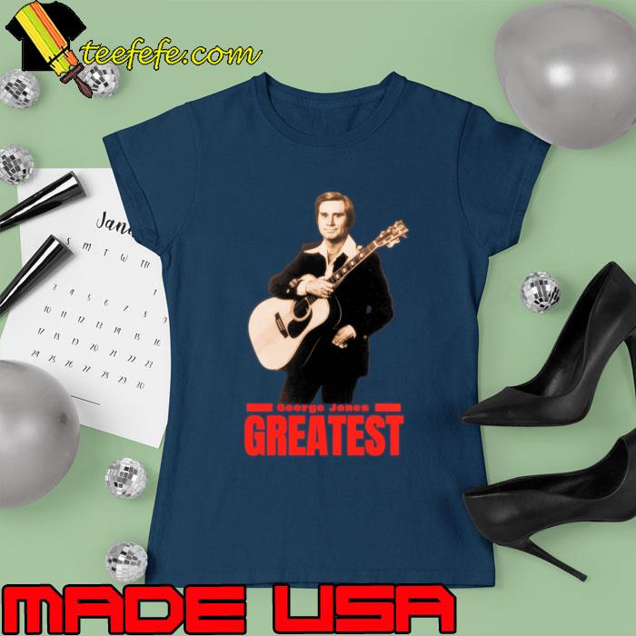 Greatest George Jones an American country musician singer and songwriter T-Shirt Ladies tee Greatest George Jones an American country musician singer and songwriter T-Shirt Ladies tee