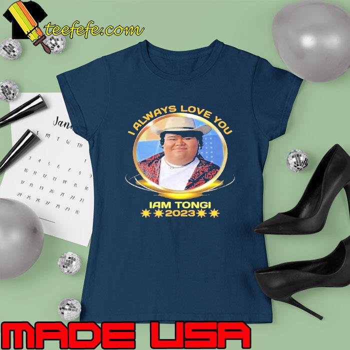 I always love you iam tongi 2023 s Ladies tee I always love you iam tongi 2023 s Ladies tee
