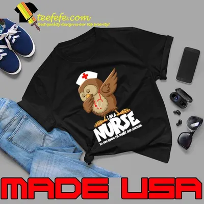 I Am A Nurse So You Know Smart And Awesome Owl Dabbing Nurse's T-Shirt