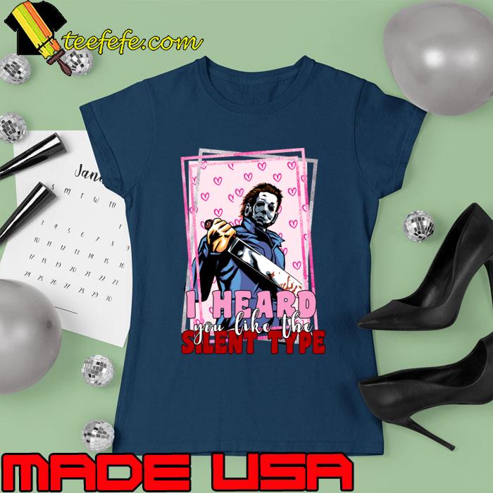 I Heard You Like The Silent Type halloween T-Shirt Ladies tee I Heard You Like The Silent Type halloween T-Shirt Ladies tee