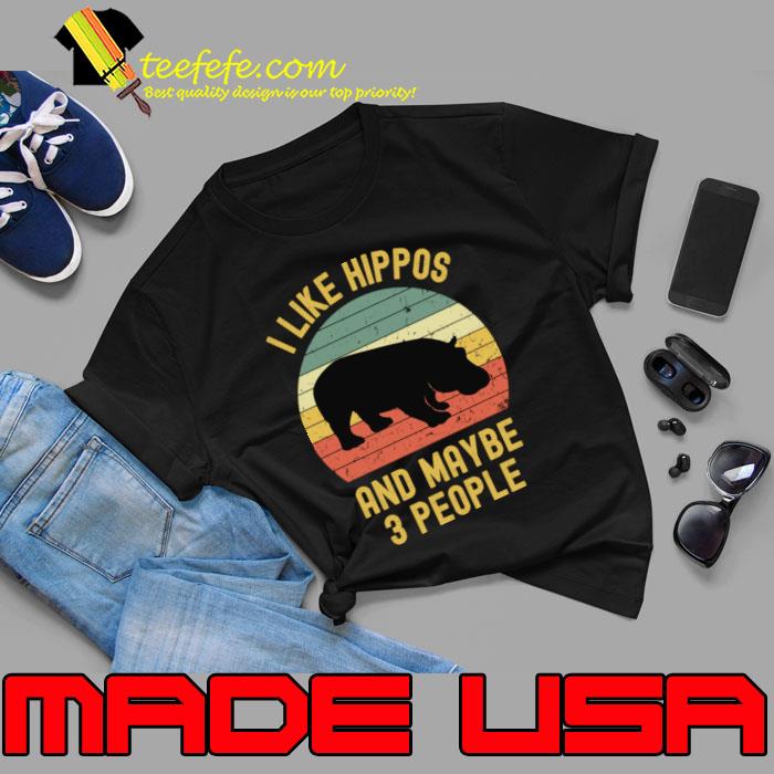 I Like Hippos And Maybe 3 People Vintage Hippopotamus T-Shirt