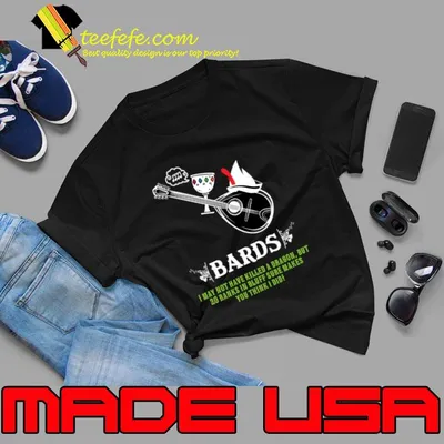 I May Not Have Killed Dragon But Ranks RPG Definition of Bards T-Shirt