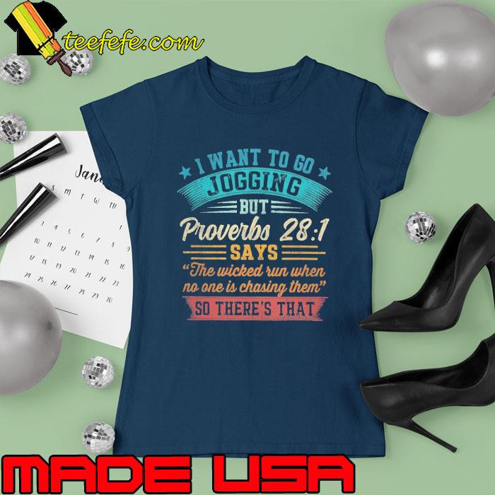 I Wanted To Go Jogging But Proverbs 28 1 Says Retro s Ladies tee I Wanted To Go Jogging But Proverbs 28 1 Says Retro s Ladies tee