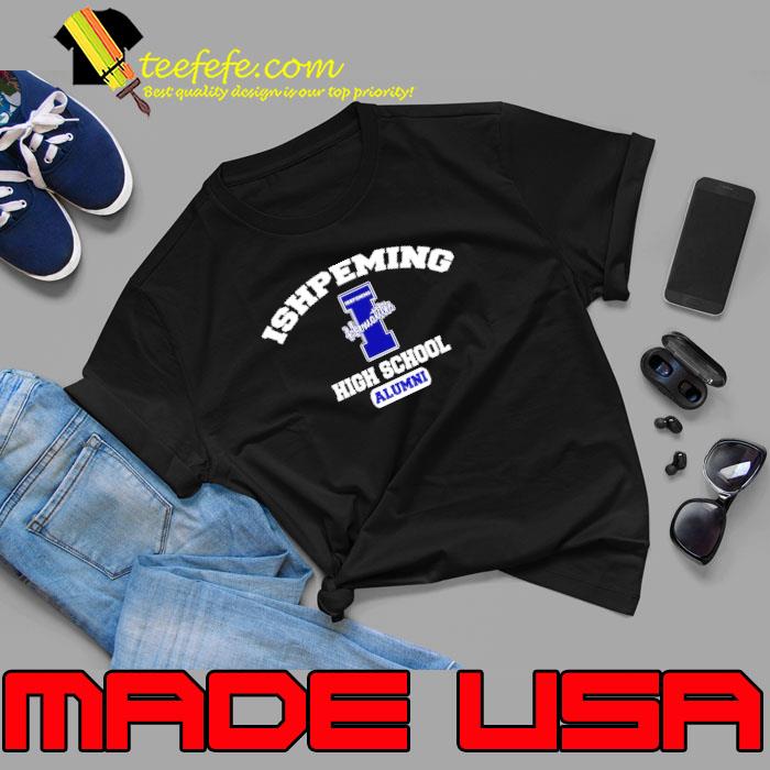 Ishpeming high school alumni shirt