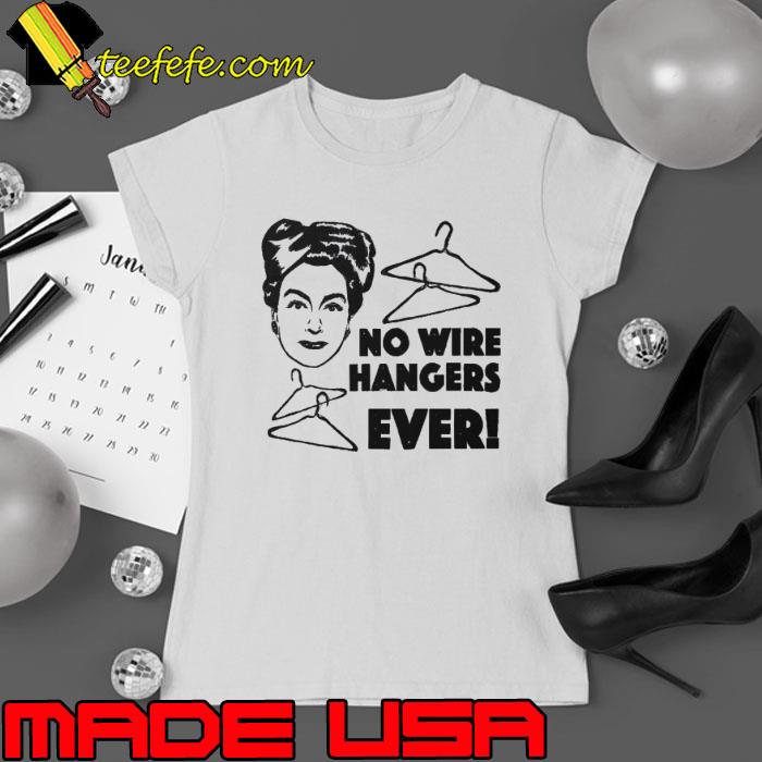 Joan Crawford Mommie Dearest Inspired Illustration, No Wire Hangers Ever Essential Shirt Ladies tee Joan Crawford Mommie Dearest Inspired Illustration, No Wire Hangers Ever Essential Shirt Ladies tee
